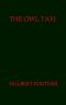 [Gutenberg 57088] • The Owl Taxi